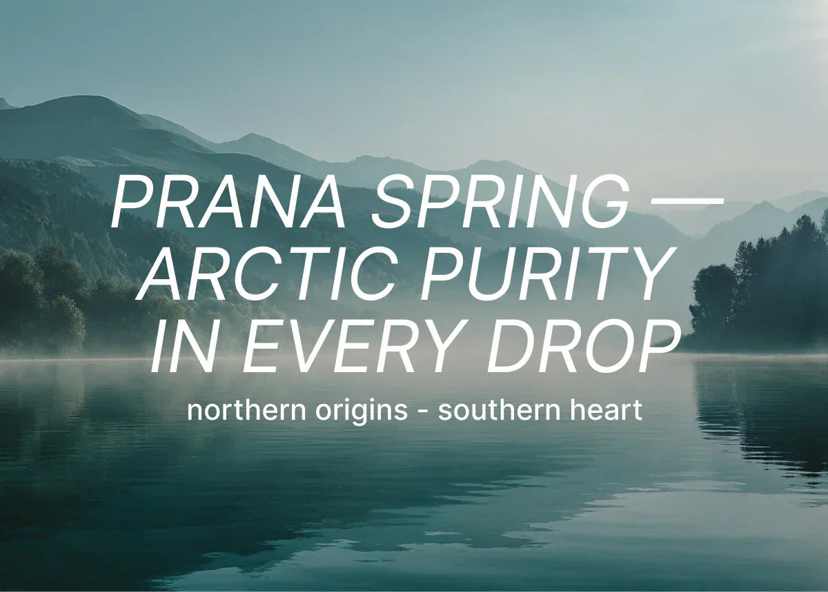 Prana Spring — Arctic Purity in Every Drop