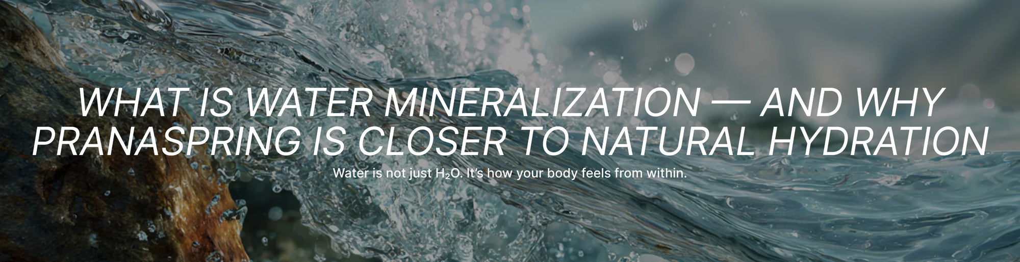 Text overlay on a background of water with text about water mineralization and Pranaspring.